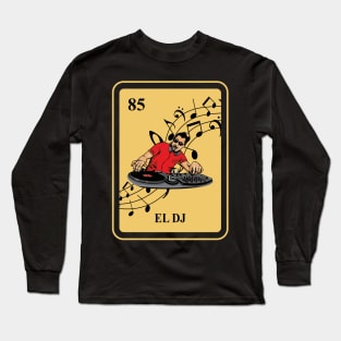 Mexican El DJ lottery traditional Music Party Club Beat Long Sleeve T-Shirt
